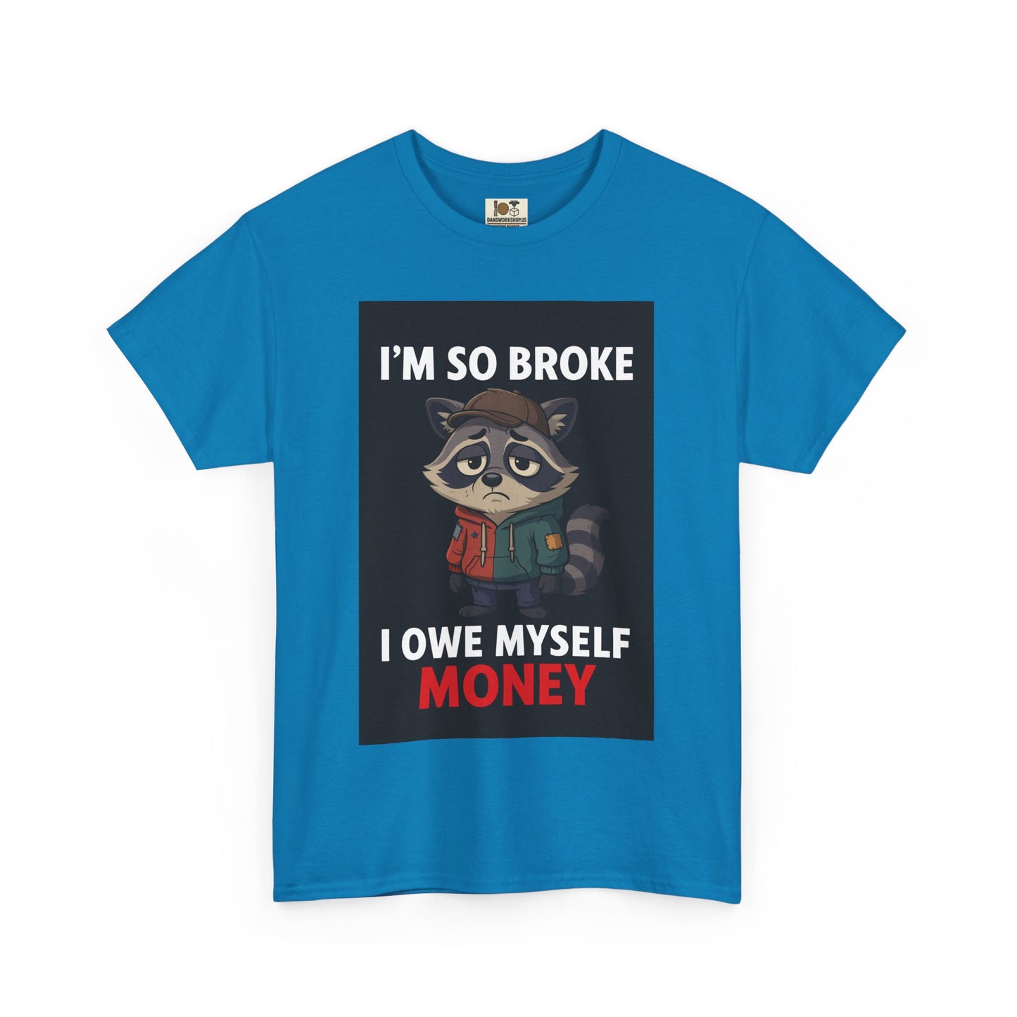 Funny Raccoon Tee - I'm So Broke, Humorous Unisex Shirt, Funny Gift for Him, Gift for Her, Casual Everyday Wear, Unique Graphic Tee