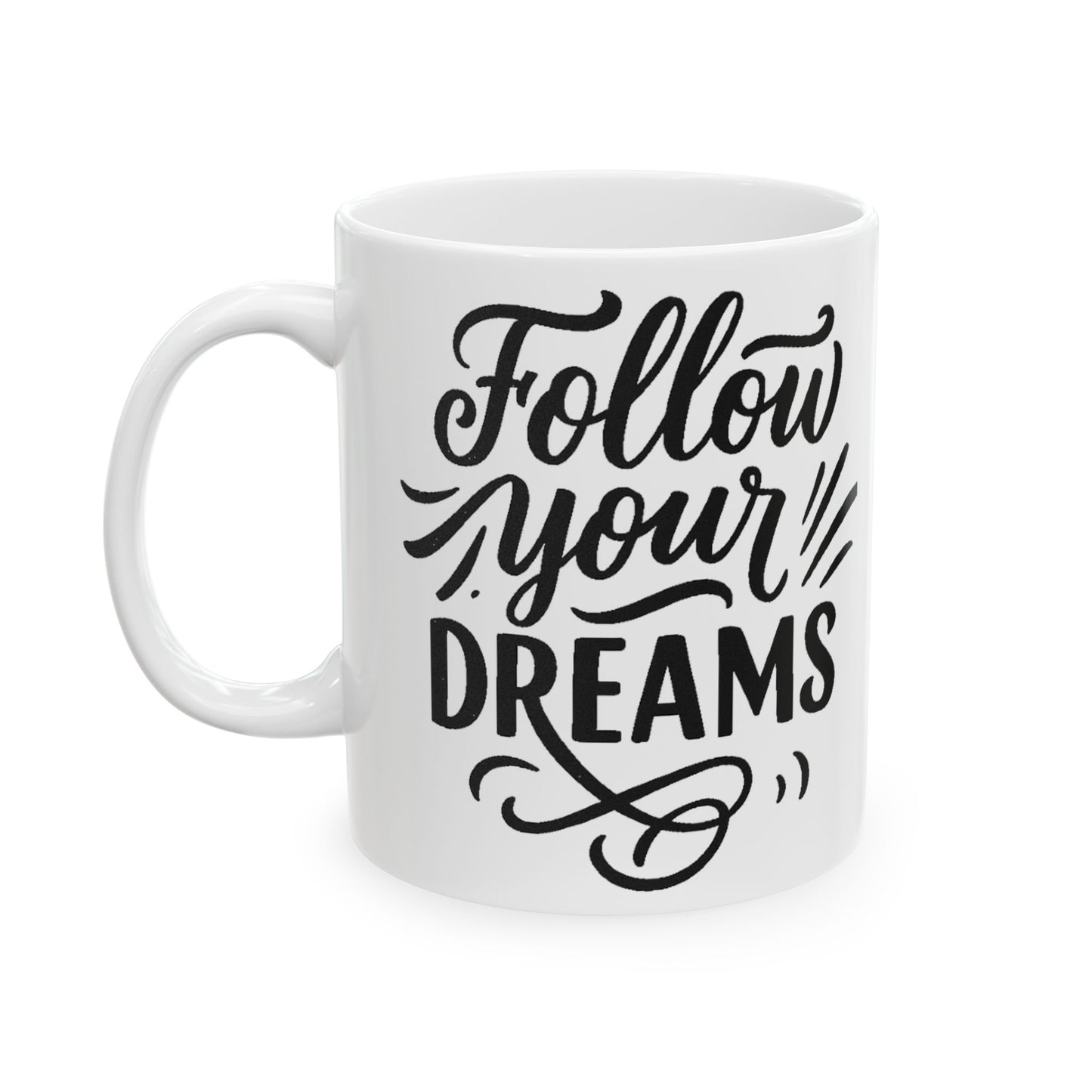 Inspirational Ceramic Mug - "Follow Your Dreams", Motivational Gift for Coffee Lovers, Office Decor, Birthday, Graduation, Encouragement