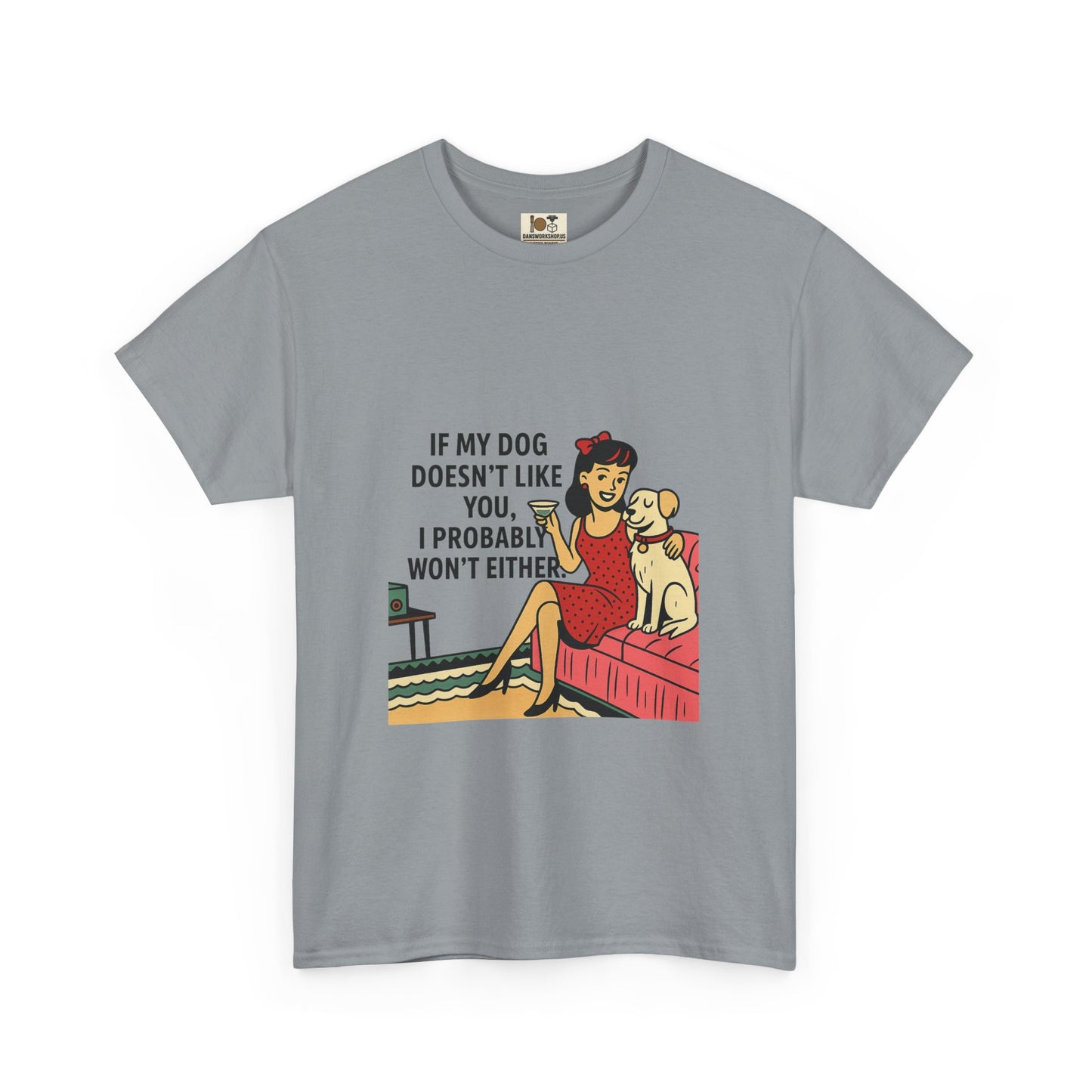 If My Dog Doesn't Like You Unisex Heavy Cotton Tee, Dog Lover Gift, Funny Pet Humor Shirt, Animal Lover Apparel, Cute Dog Tee
