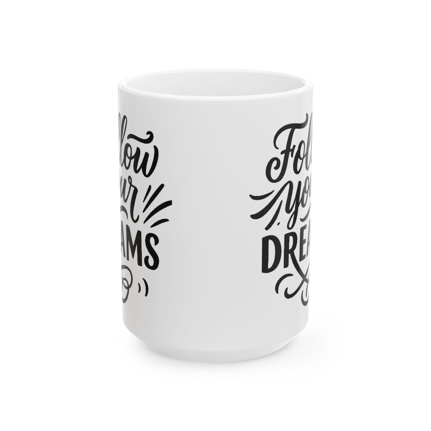 Inspirational Ceramic Mug - "Follow Your Dreams", Motivational Gift for Coffee Lovers, Office Decor, Birthday, Graduation, Encouragement
