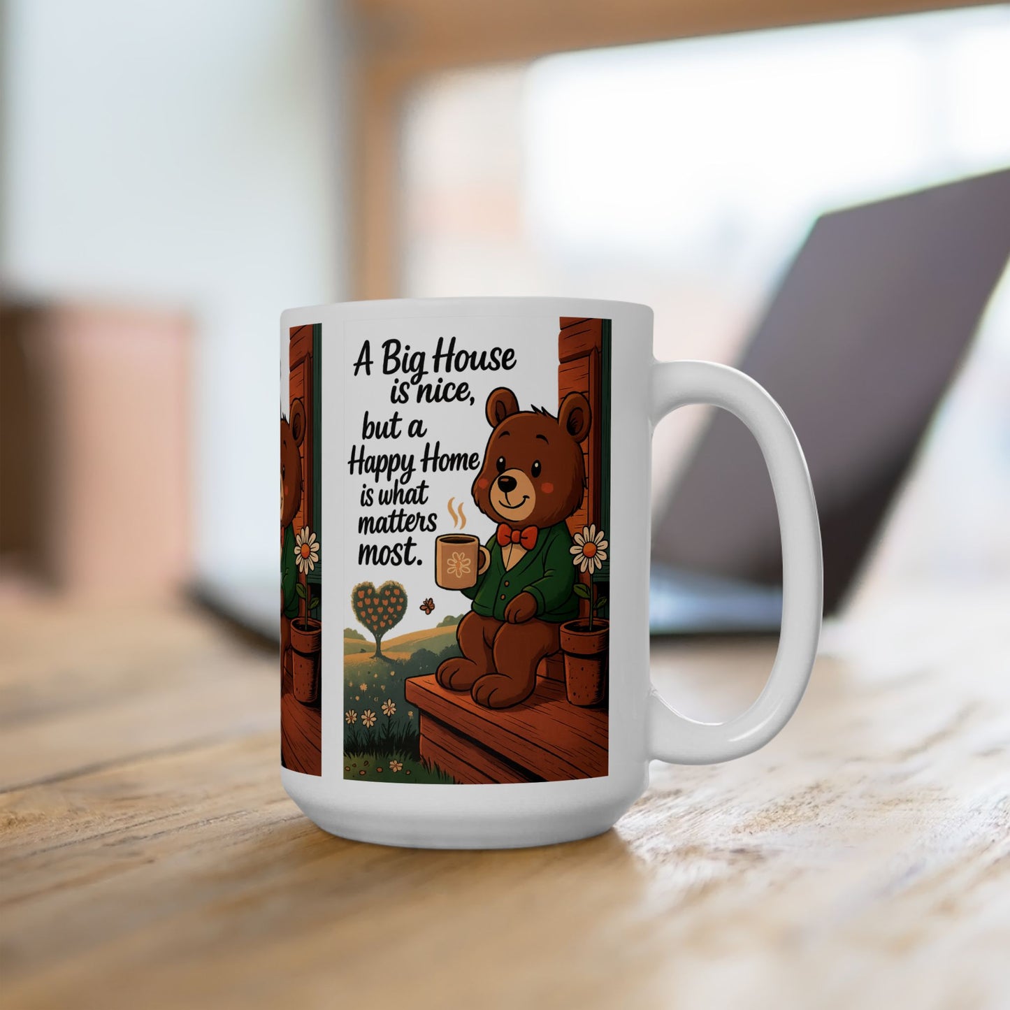 Cozy Bear Ceramic Mug - A Big House is Nice, Happy Home Matters Most, Cute Gift for Home, Coffee Lover, Housewarming, Inspirational Tea Mug