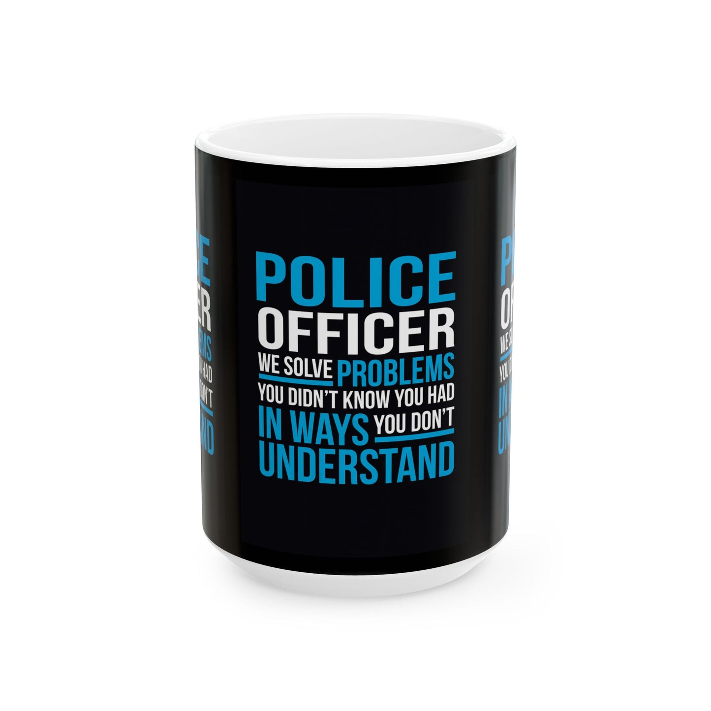 Police Officer Humorous Ceramic Mug - Perfect Gift for Law Enforcement, Coffee Lovers, Birthday, Appreciation, Thank You