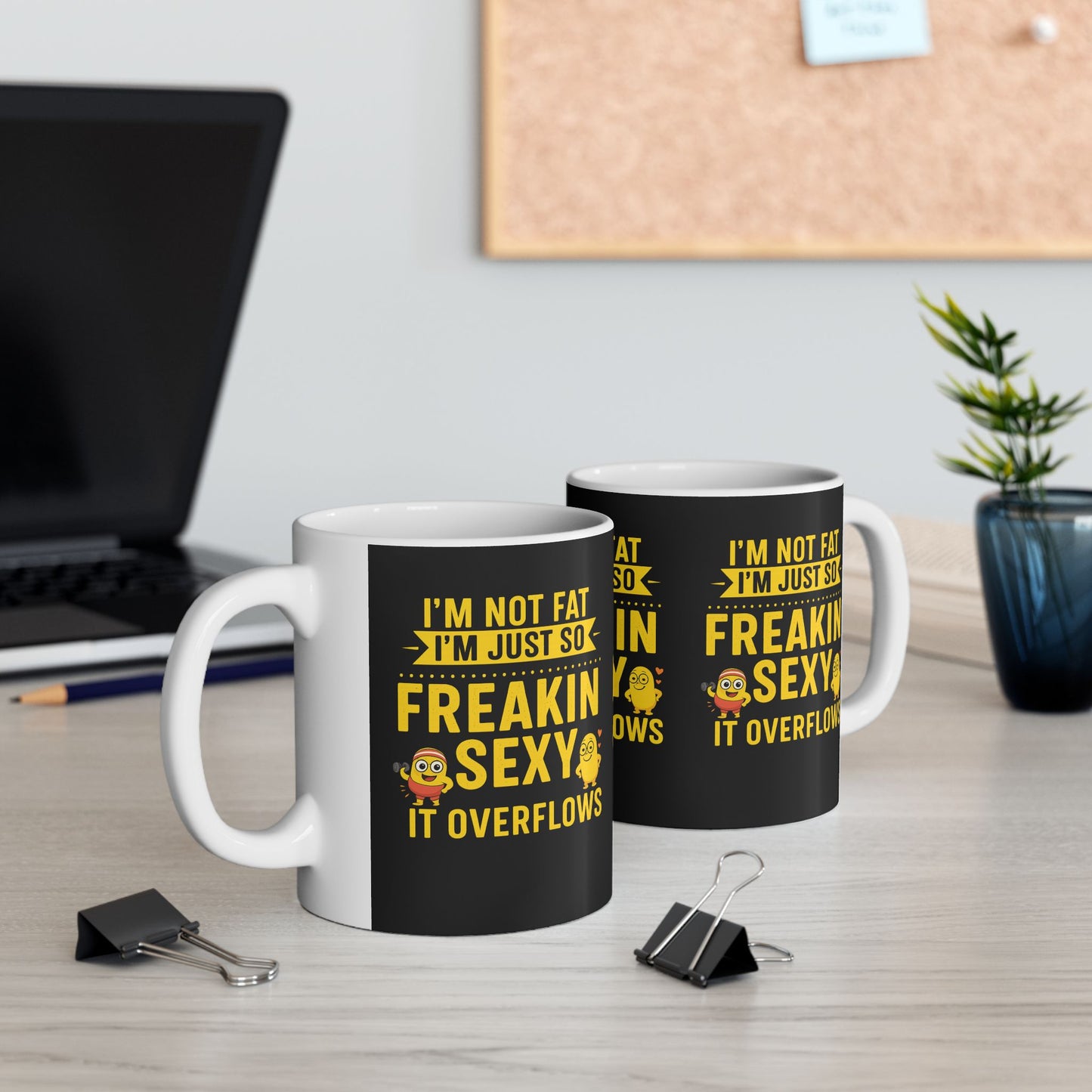Funny Ceramic Mug - I'm Not Fat I'm Just So Freakin' Sexy, Great Gift for Birthdays, Anniversaries, Office, or Just Because