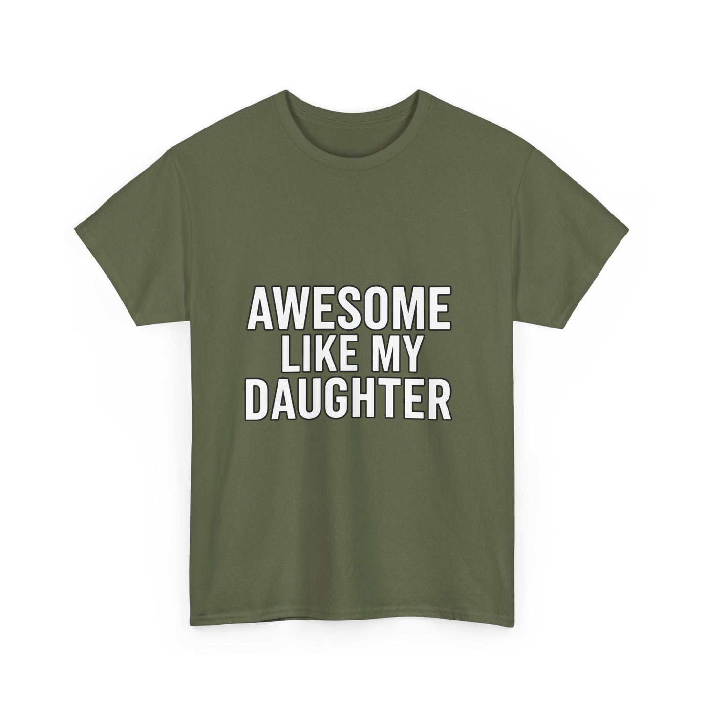Awesome Like My Daughter Unisex Heavy Cotton Tee - Funny Family Shirt, Dad Gift, Mother's Day, Birthday Tee