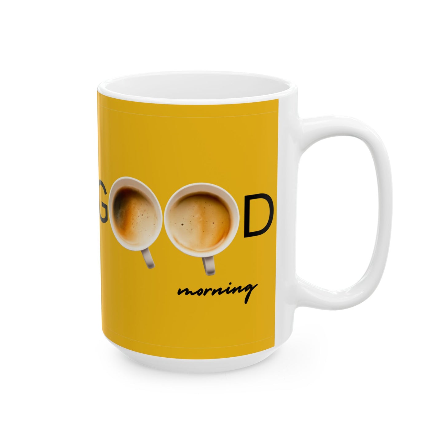 Good Morning Ceramic Mug - Perfect Coffee Cup for Mornings, Gift for Friends, Motivational Mug, 11oz/15oz Sizes