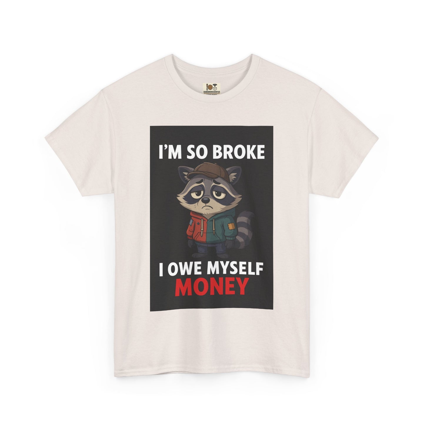 Funny Raccoon Tee - I'm So Broke, Humorous Unisex Shirt, Funny Gift for Him, Gift for Her, Casual Everyday Wear, Unique Graphic Tee