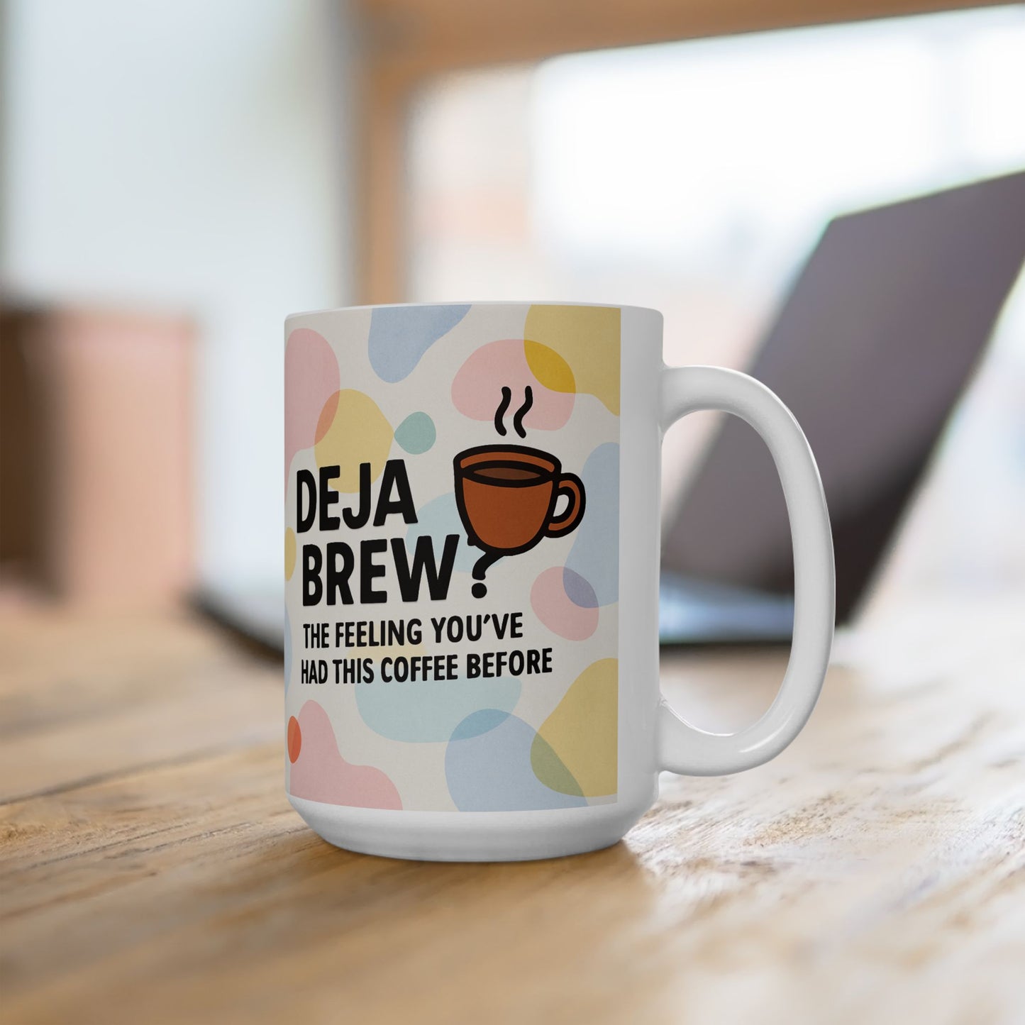 Deja Brew Ceramic Mug, Funny Coffee Cup, Gift for Tea Lovers, Quirky Drinkware, Home Office Decor, 11oz, 15oz