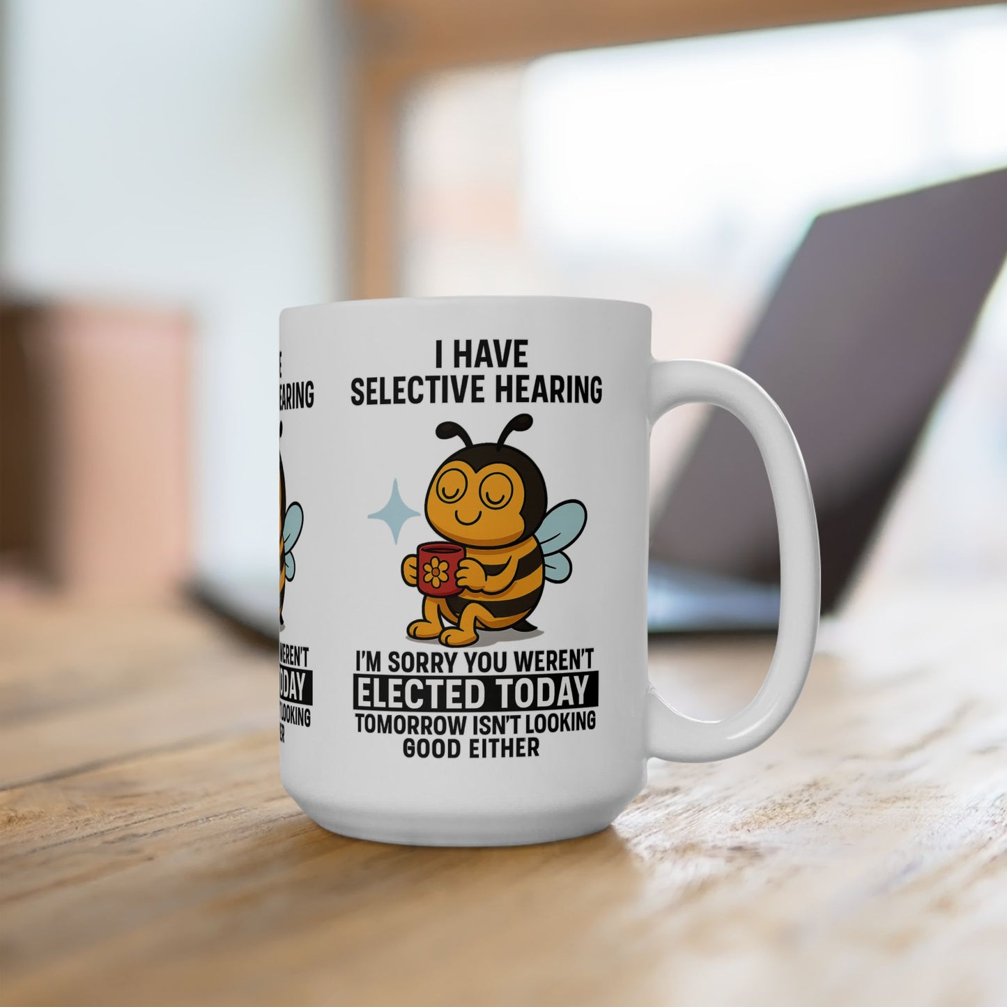 Funny Bee Mug - Selective Hearing Coffee Cup, Gift for Bee Lovers, Humorous Mugs for Elections, Funny Office Mug, Cute Bee Coffee Cup
