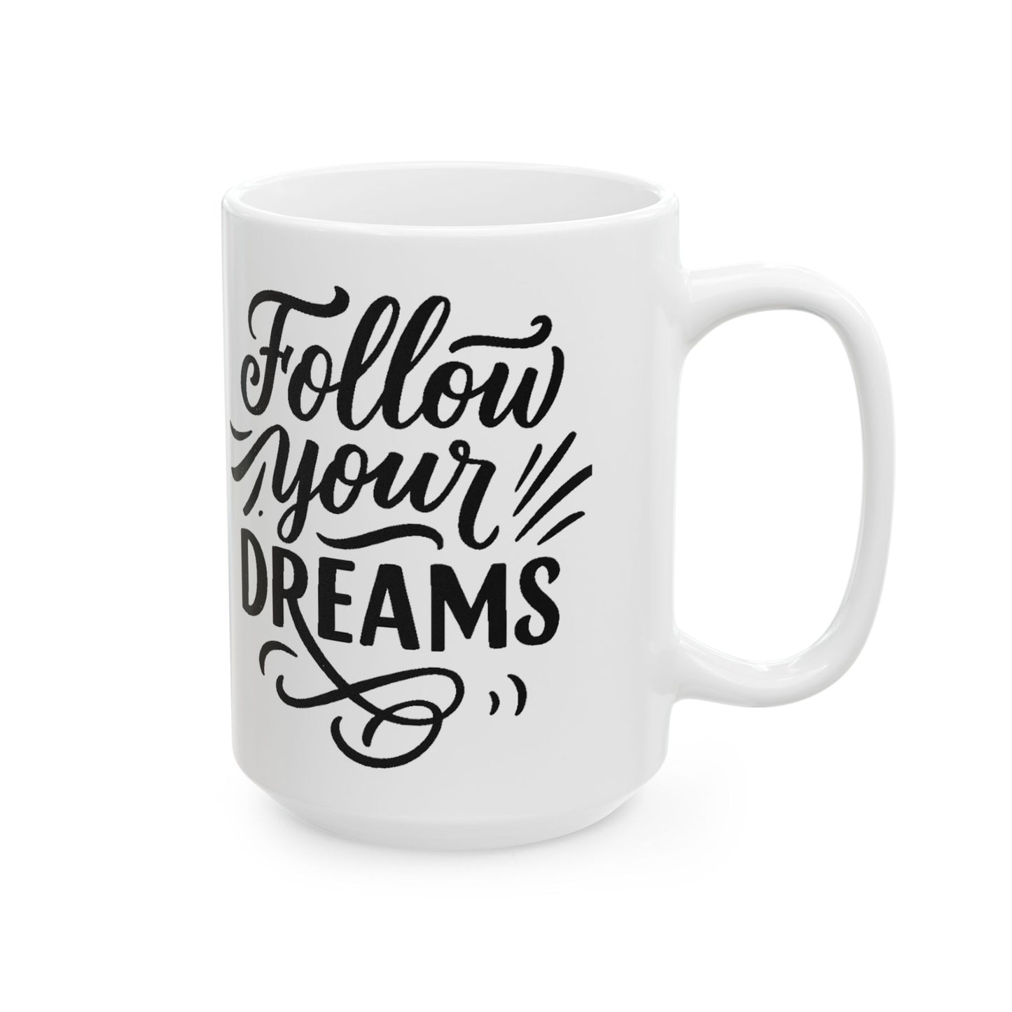 Inspirational Ceramic Mug - "Follow Your Dreams", Motivational Gift for Coffee Lovers, Office Decor, Birthday, Graduation, Encouragement