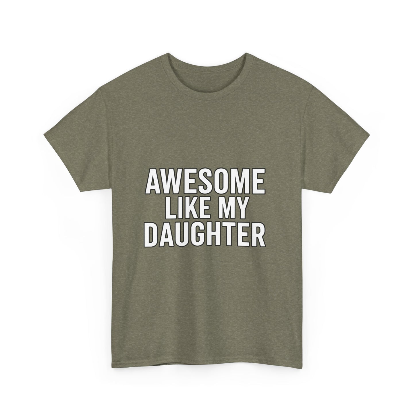 Awesome Like My Daughter Unisex Heavy Cotton Tee - Funny Family Shirt, Dad Gift, Mother's Day, Birthday Tee