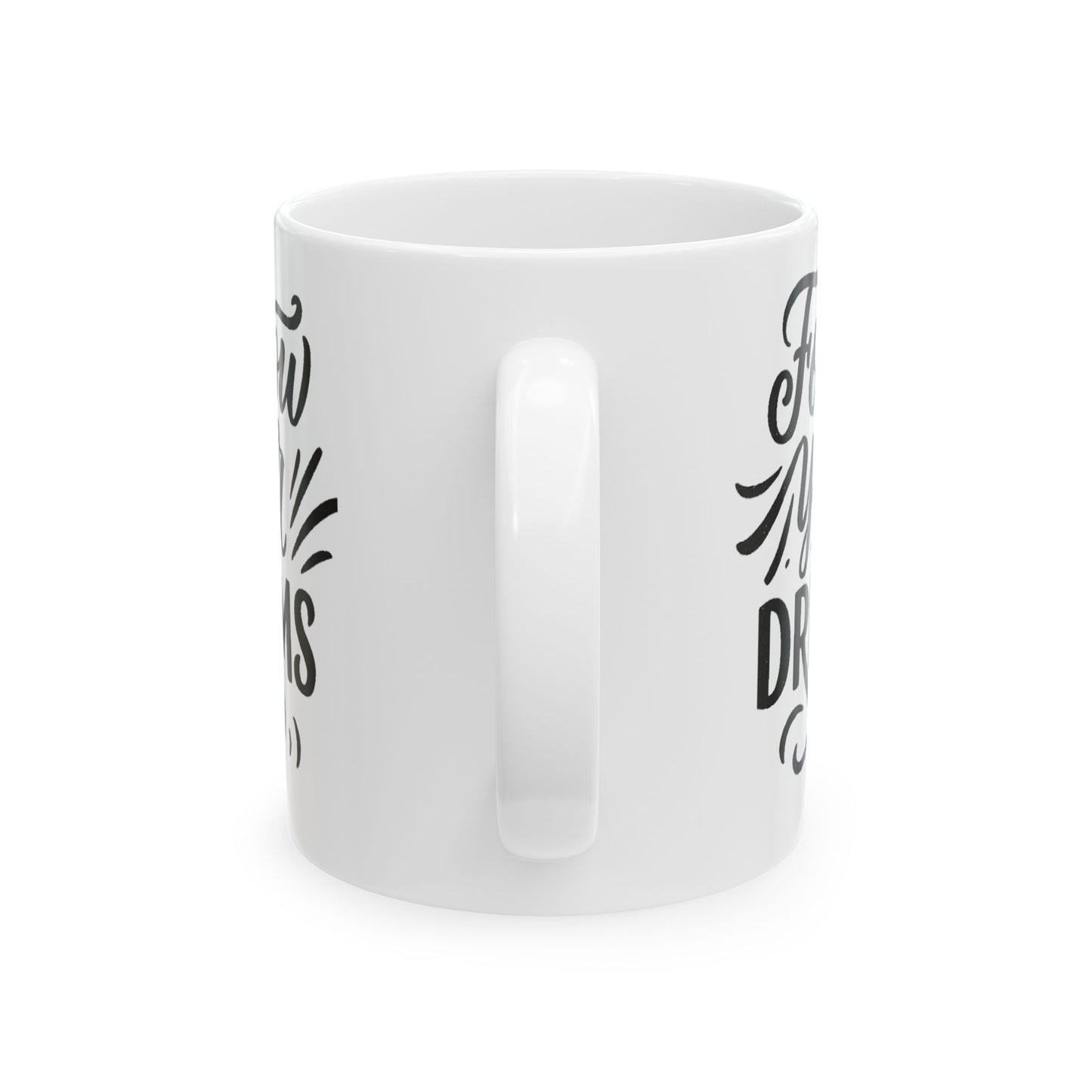 Inspirational Ceramic Mug - "Follow Your Dreams", Motivational Gift for Coffee Lovers, Office Decor, Birthday, Graduation, Encouragement
