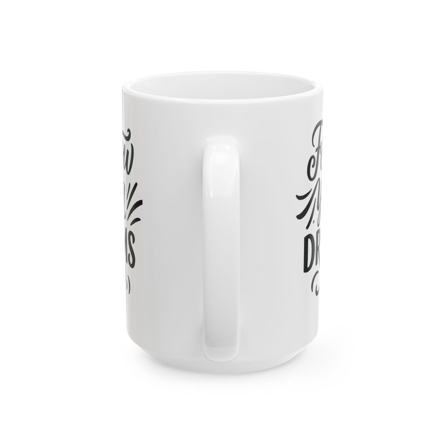 Inspirational Ceramic Mug - "Follow Your Dreams", Motivational Gift for Coffee Lovers, Office Decor, Birthday, Graduation, Encouragement
