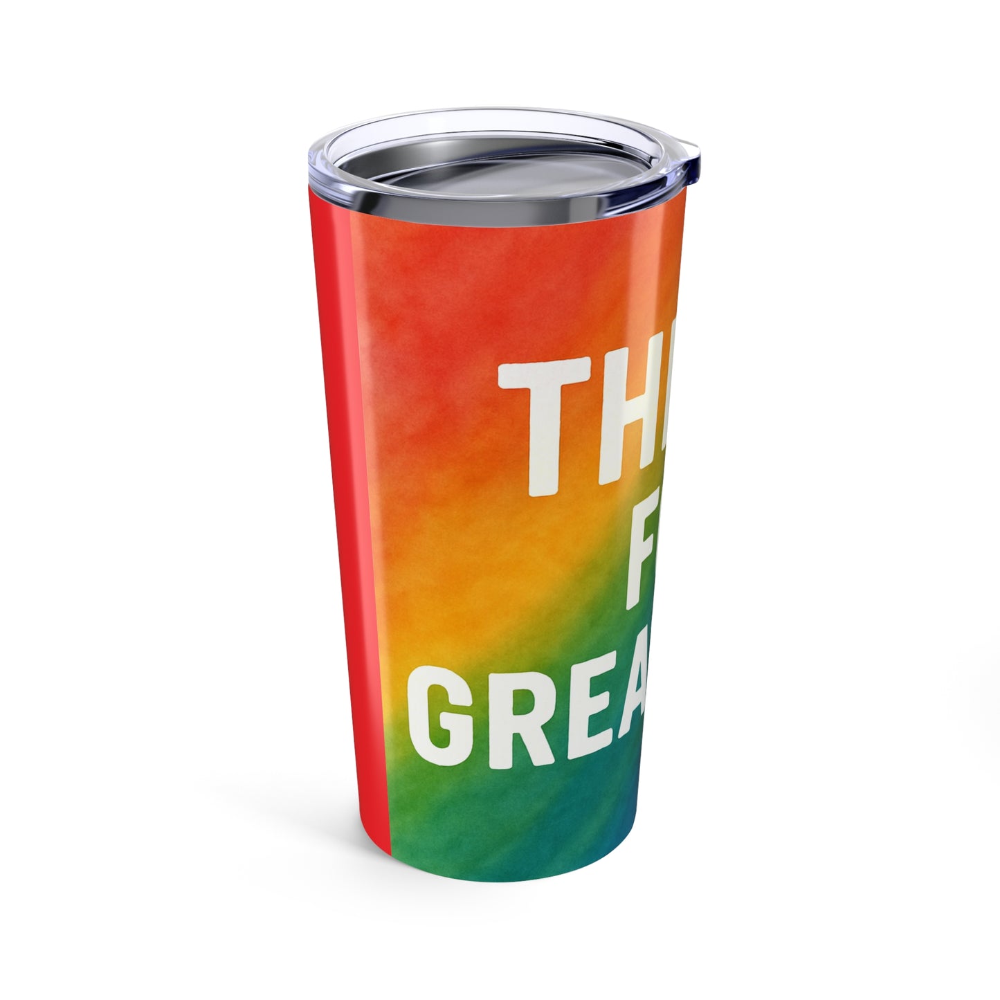 Colorful 20oz Tumbler - 'Thirst for Greatness' Inspirational Drinkware, Great for Travel, Gifts, Pride, Celebrations