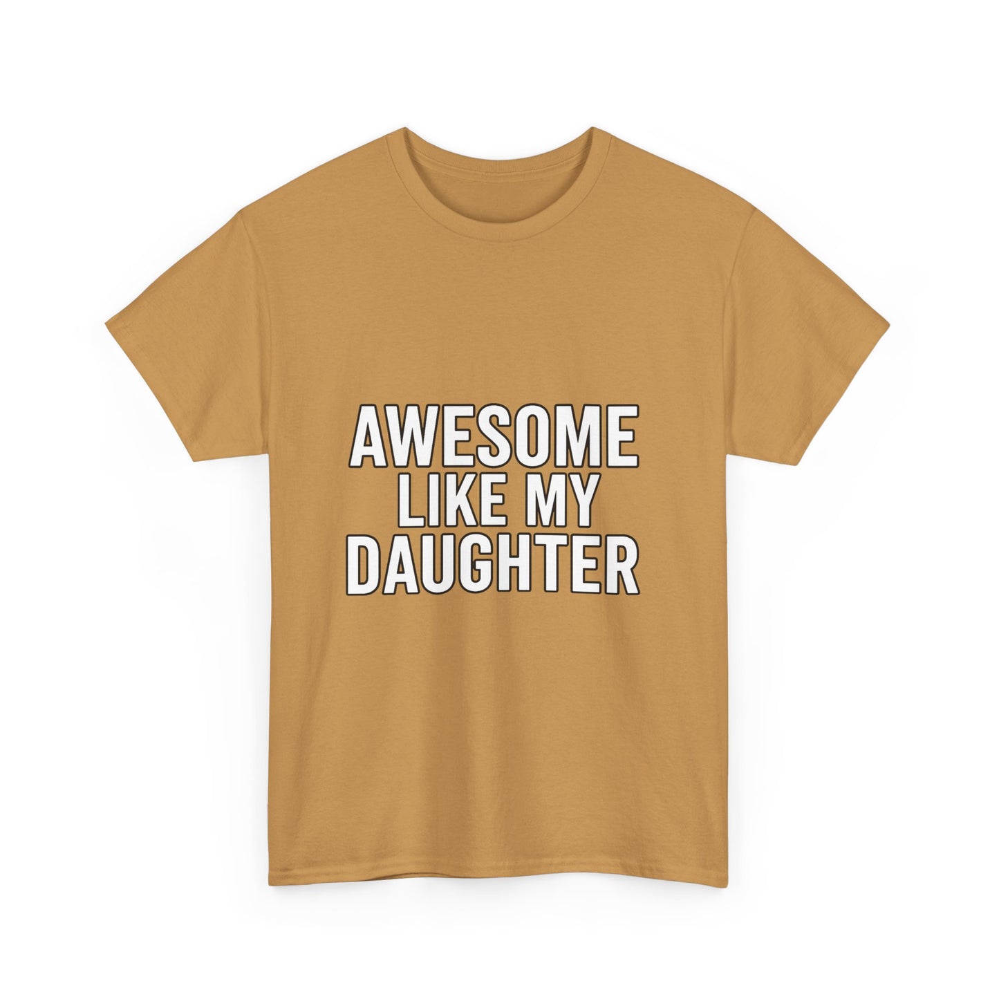 Awesome Like My Daughter Unisex Heavy Cotton Tee - Funny Family Shirt, Dad Gift, Mother's Day, Birthday Tee