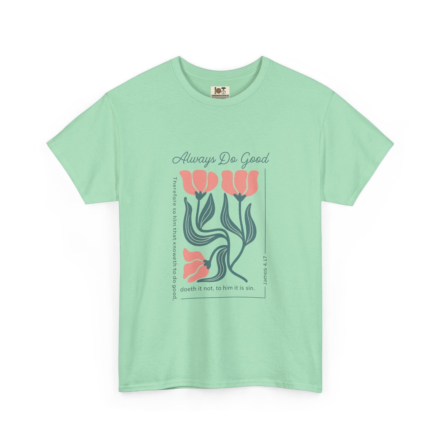 Always Do Good Floral Tee, Unisex Heavy Cotton T-Shirt, Casual Wear, Gift for Her, Positive Message Shirt, Summer Fashion