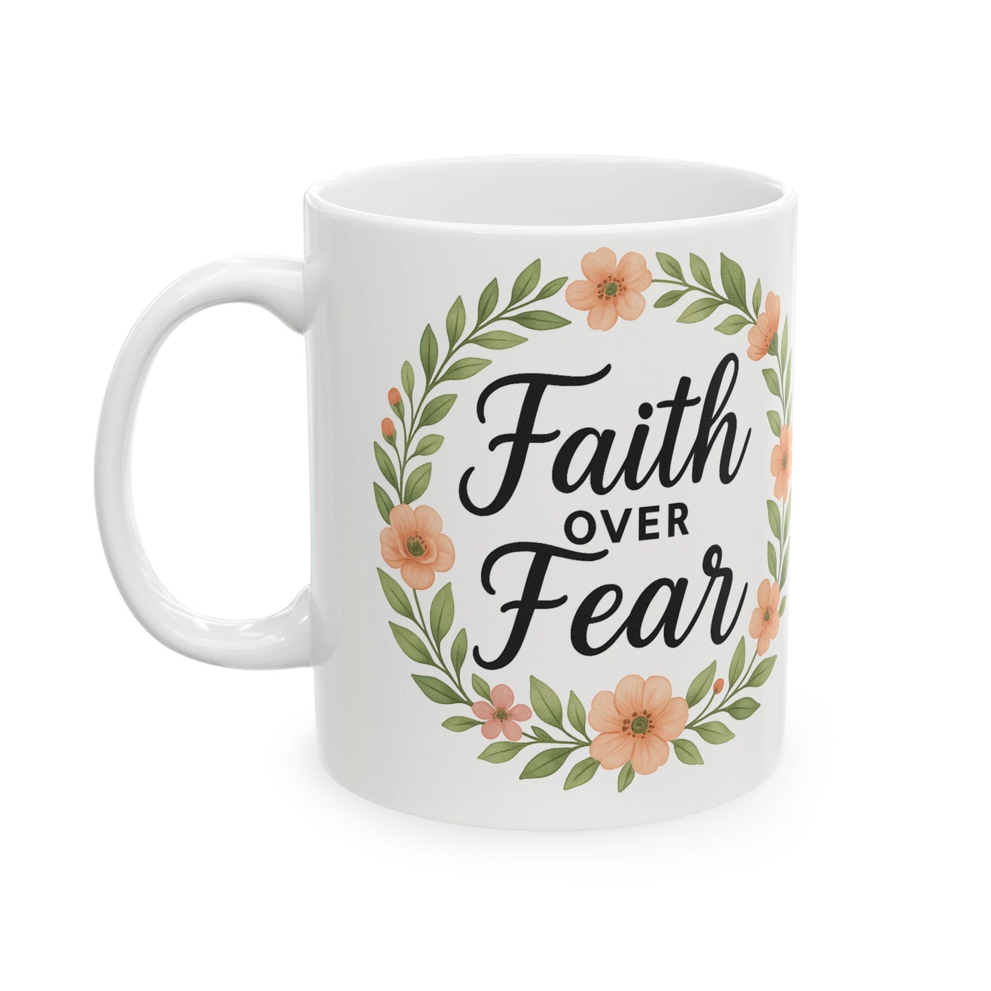 Inspirational Floral Ceramic Mug - Faith Over Fear, Motivation Gift, Coffee Cup, Home Decor, Encouragement Drinkware
