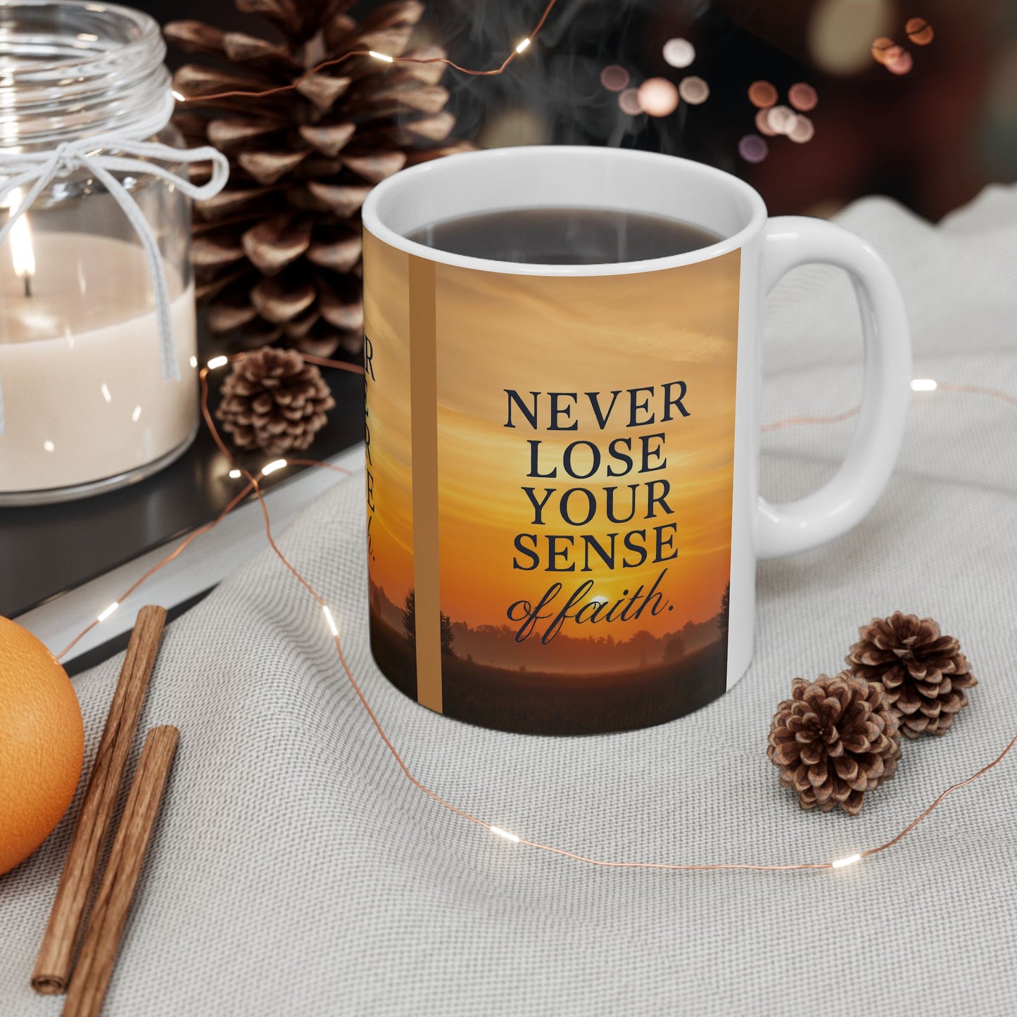 Inspirational Ceramic Mug – Never Lose Your Sense of Faith, Motivational Coffee Cup, Gift for Friends, Uplifting Decor, Daily Reminder