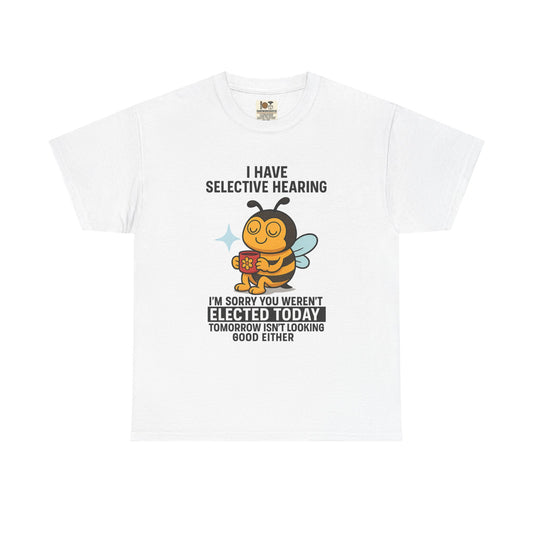 Funny Bee Selective Hearing Tee, Humorous T-Shirt for Adults, Gifts for Bee Lovers, Birthday, Funny Gift, Casual Wear