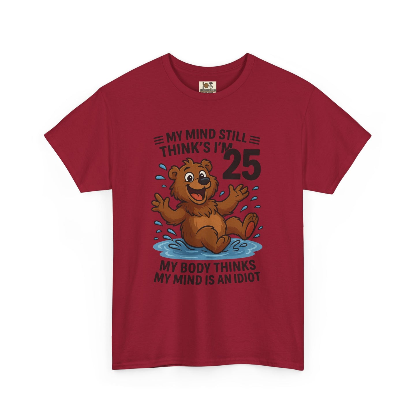 Funny Cotton Tee - My Body Thinks I Am 25