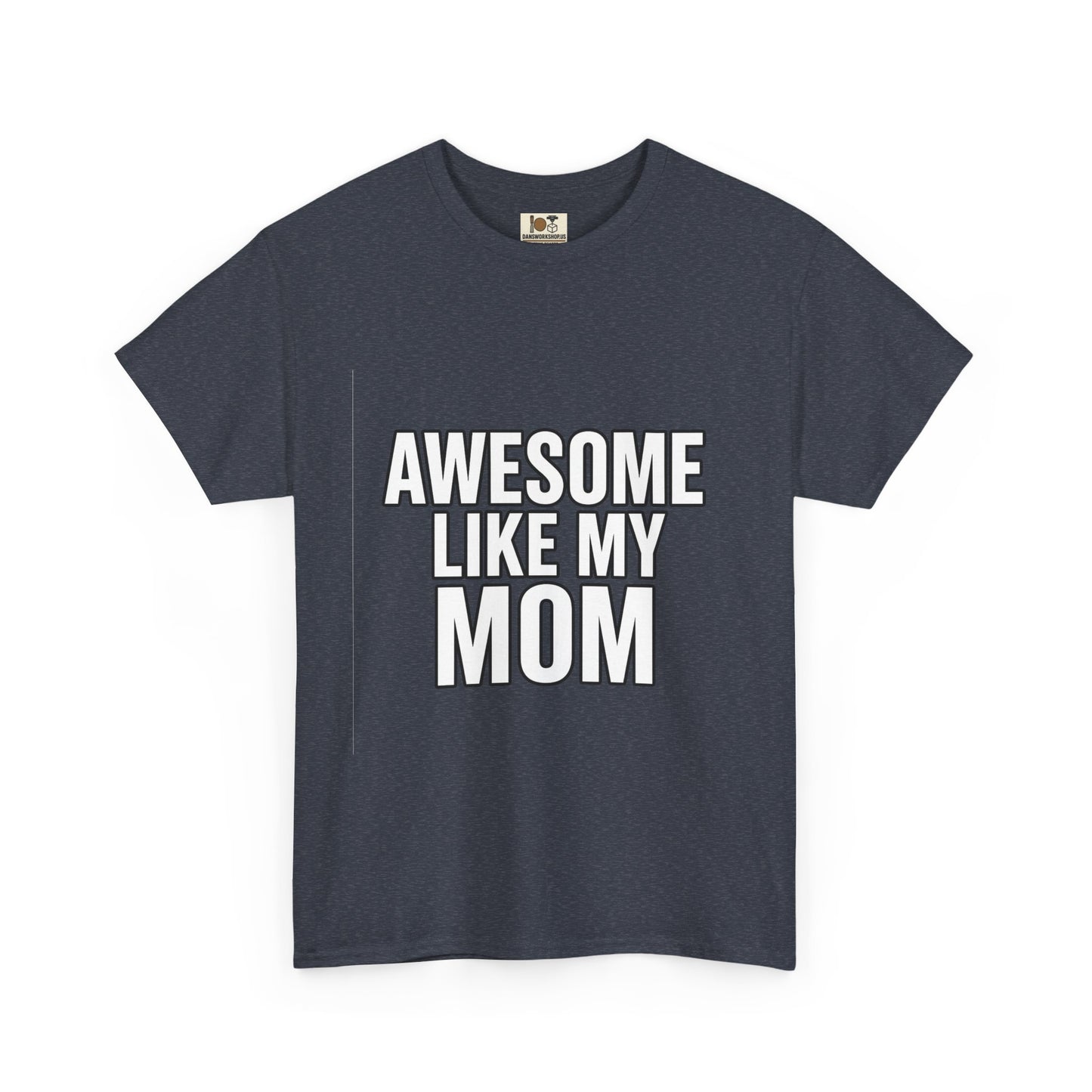 Awesome Like My Mom Tee, Funny Gift for Mom, Unisex Cotton T-Shirt, Mother's Day Gift, Casual Wear, Family Gift, Everyday Tee