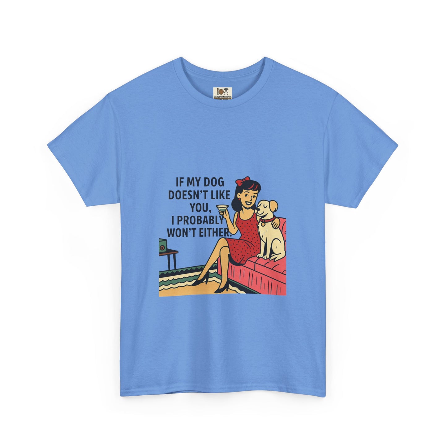If My Dog Doesn't Like You Unisex Heavy Cotton Tee, Dog Lover Gift, Funny Pet Humor Shirt, Animal Lover Apparel, Cute Dog Tee