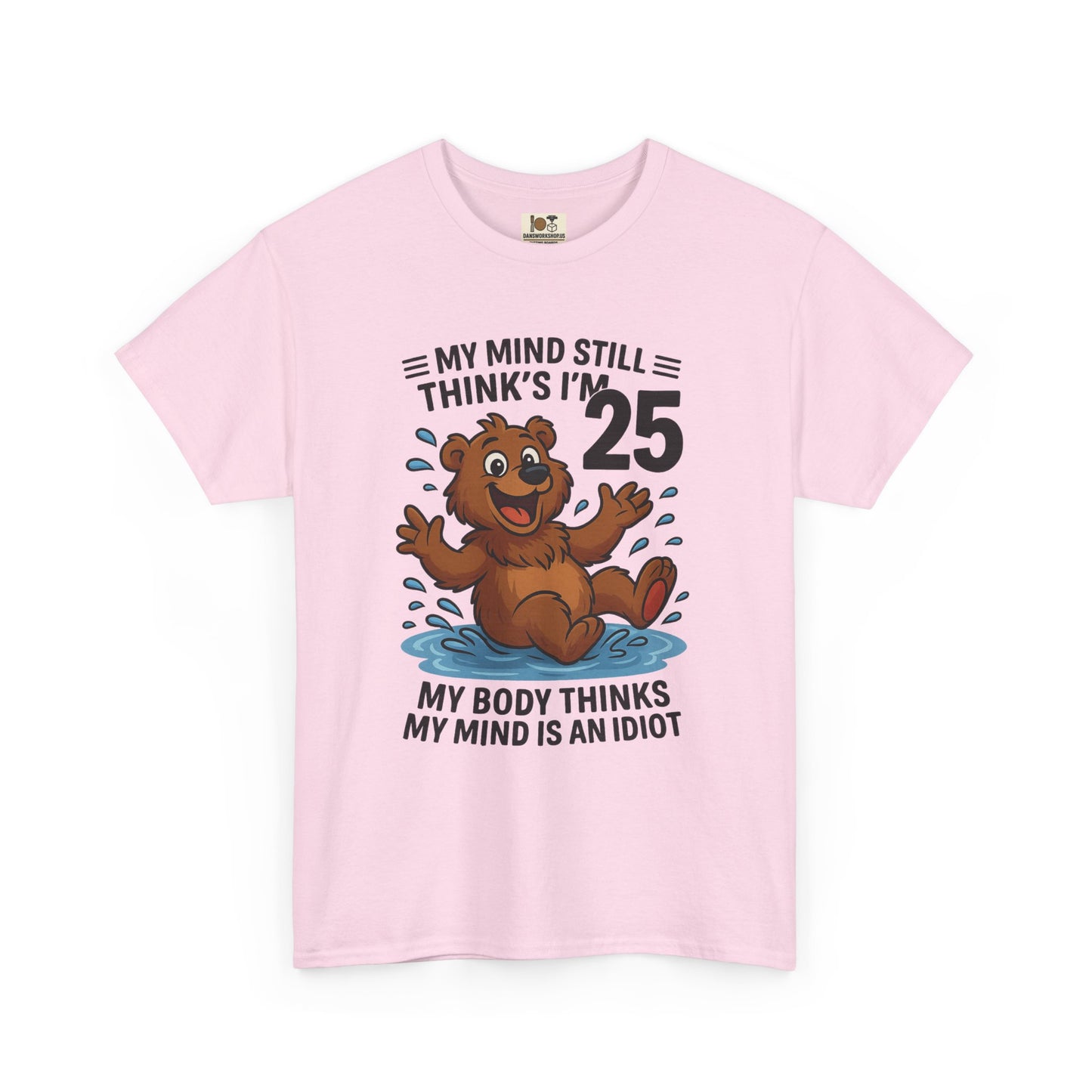 Funny Cotton Tee - My Body Thinks I Am 25