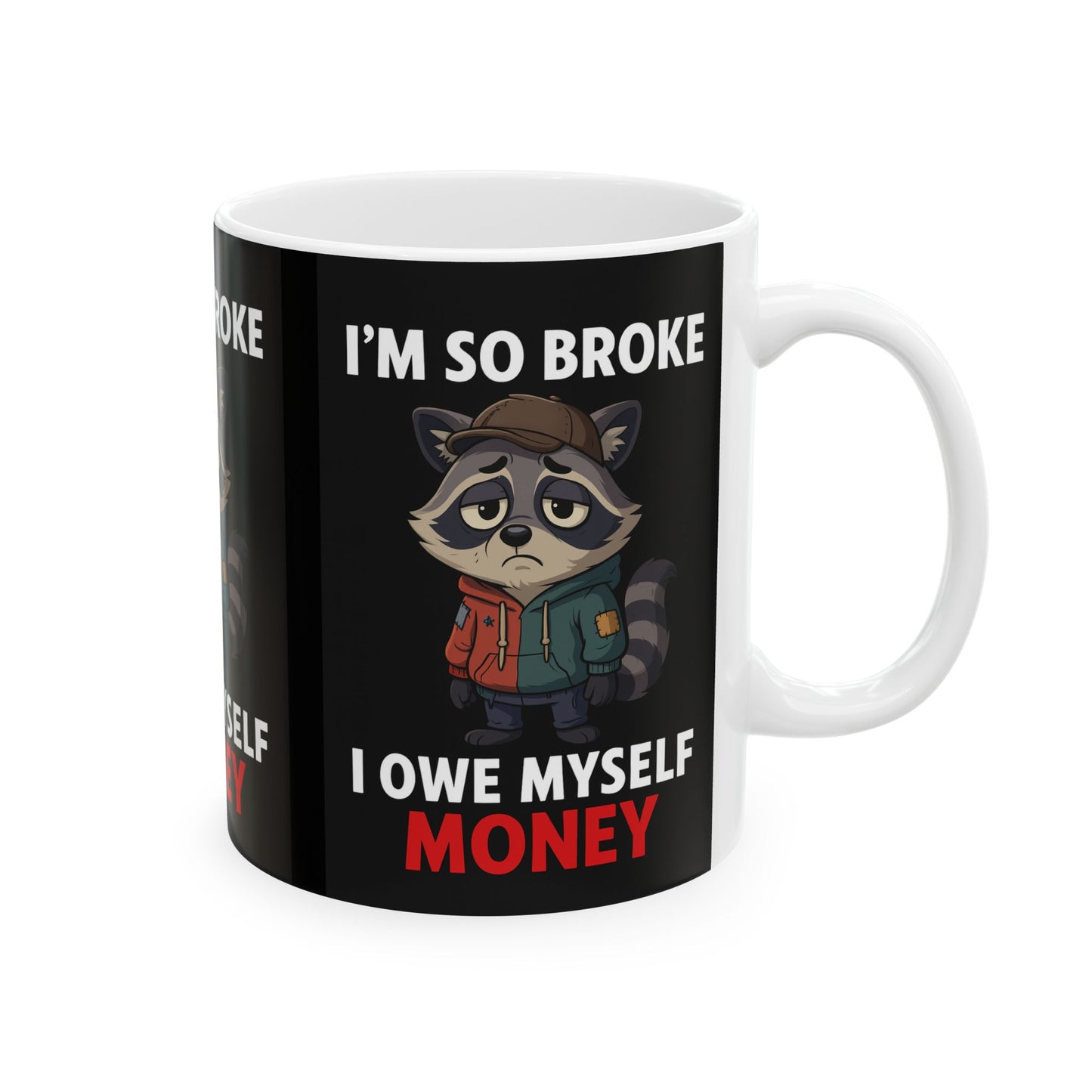 Funny Broke Raccoon Mug, Unique Gift, Coffee Cup, Humor Collectible, Perfect for Friends, Birthday, Stocking Stuffer