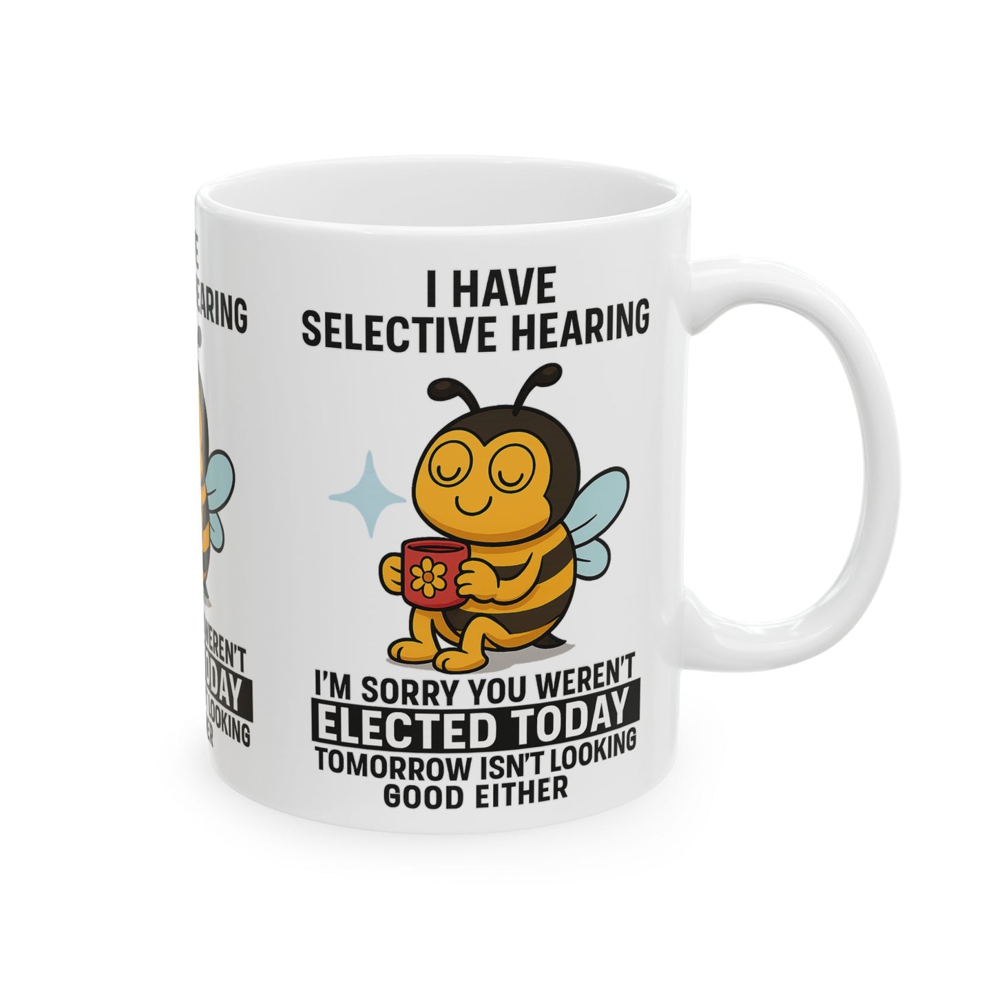 Funny Bee Mug - Selective Hearing Coffee Cup, Gift for Bee Lovers, Humorous Mugs for Elections, Funny Office Mug, Cute Bee Coffee Cup