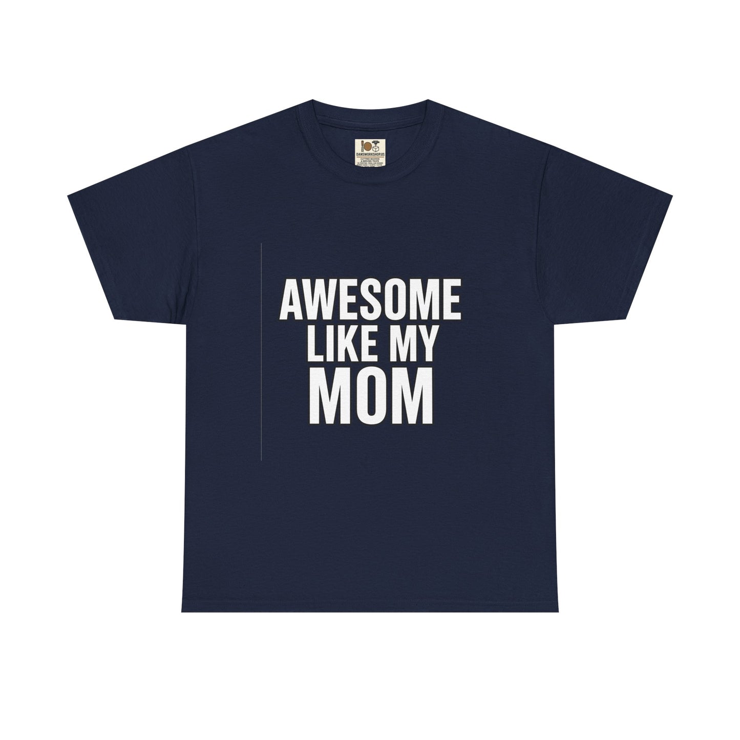 Awesome Like My Mom Tee, Funny Gift for Mom, Unisex Cotton T-Shirt, Mother's Day Gift, Casual Wear, Family Gift, Everyday Tee