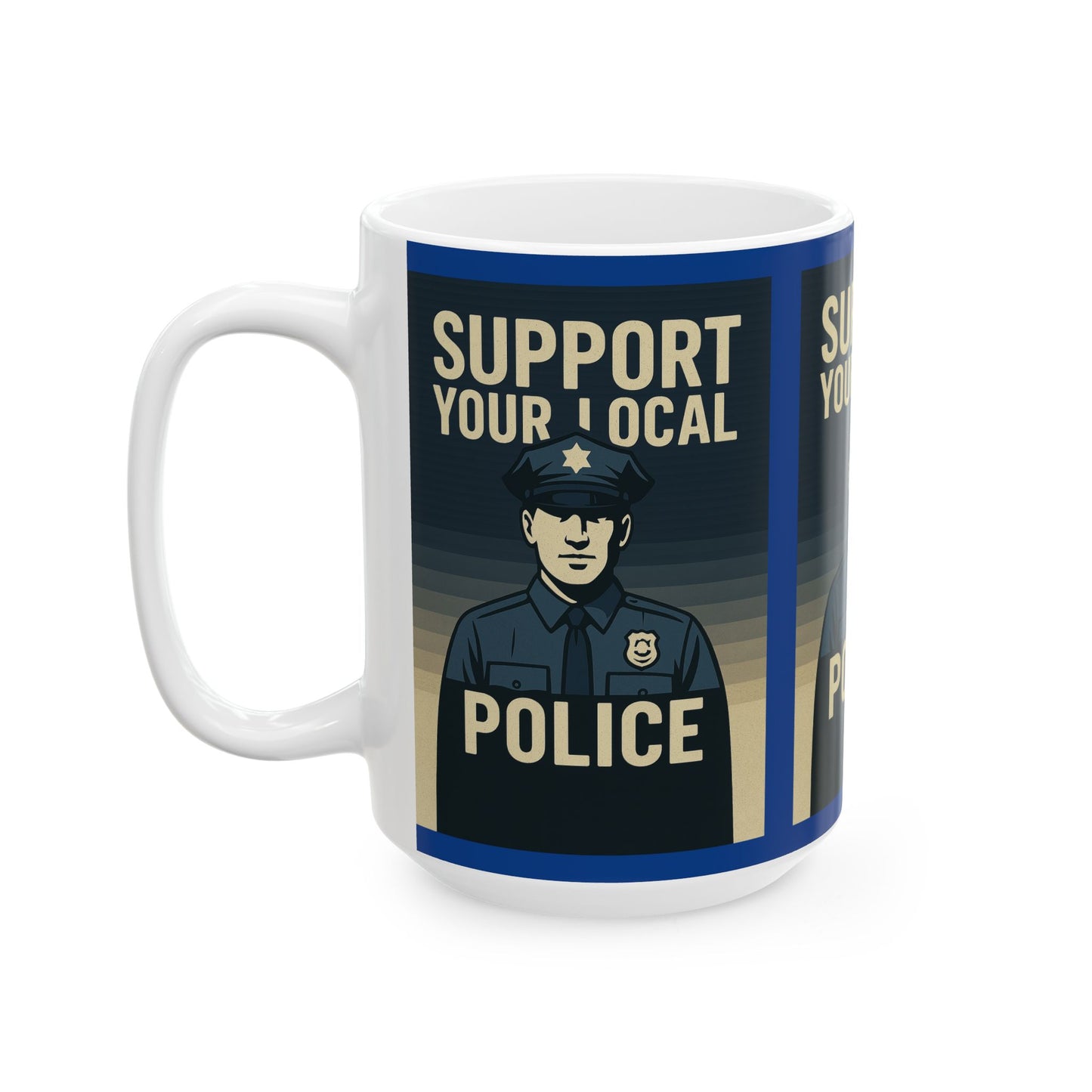 Support Your Local Police Ceramic Mug - Perfect Gift for Law Enforcement Supporters, Police Appreciation, Coffee Lover, Home or Office Decor