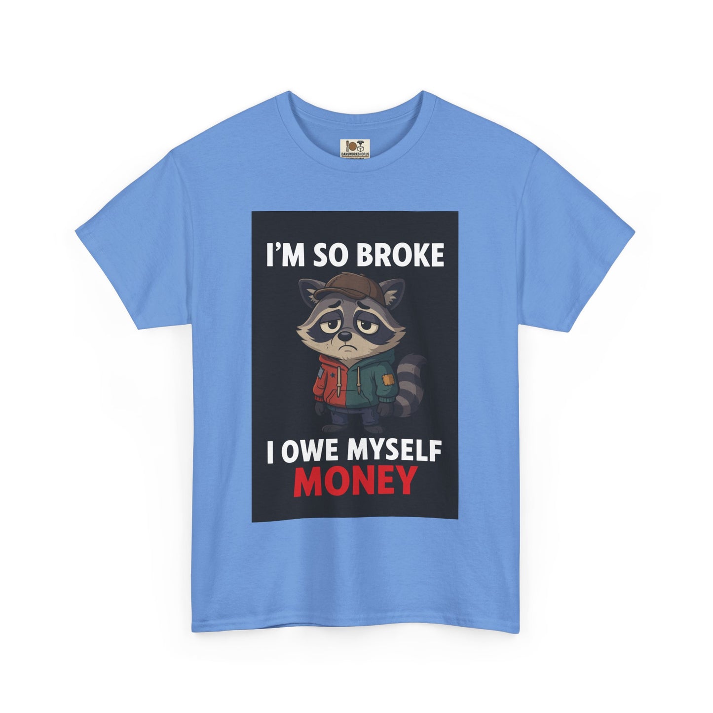 Funny Raccoon Tee - I'm So Broke, Humorous Unisex Shirt, Funny Gift for Him, Gift for Her, Casual Everyday Wear, Unique Graphic Tee
