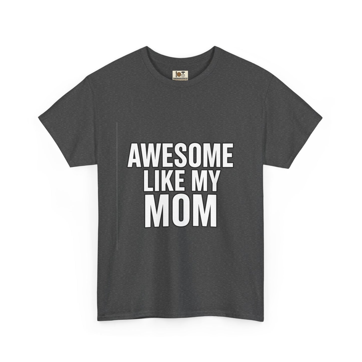 Awesome Like My Mom Tee, Funny Gift for Mom, Unisex Cotton T-Shirt, Mother's Day Gift, Casual Wear, Family Gift, Everyday Tee