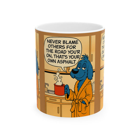 Whimsical Quote Ceramic Mug, Funny Coffee Cup, Gift for Dog Lovers, Motivational Drinkware, Home Office Decor, Kitchen Essentials