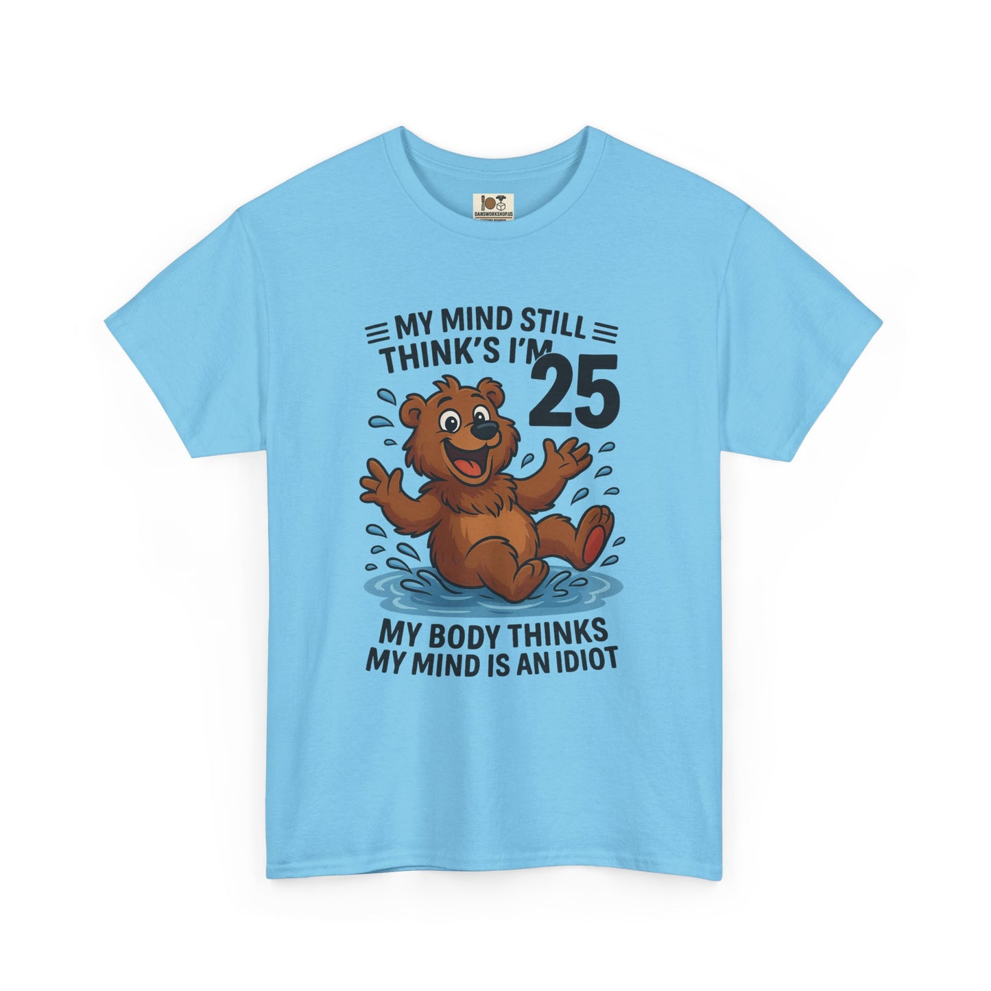 Funny Cotton Tee - My Body Thinks I Am 25