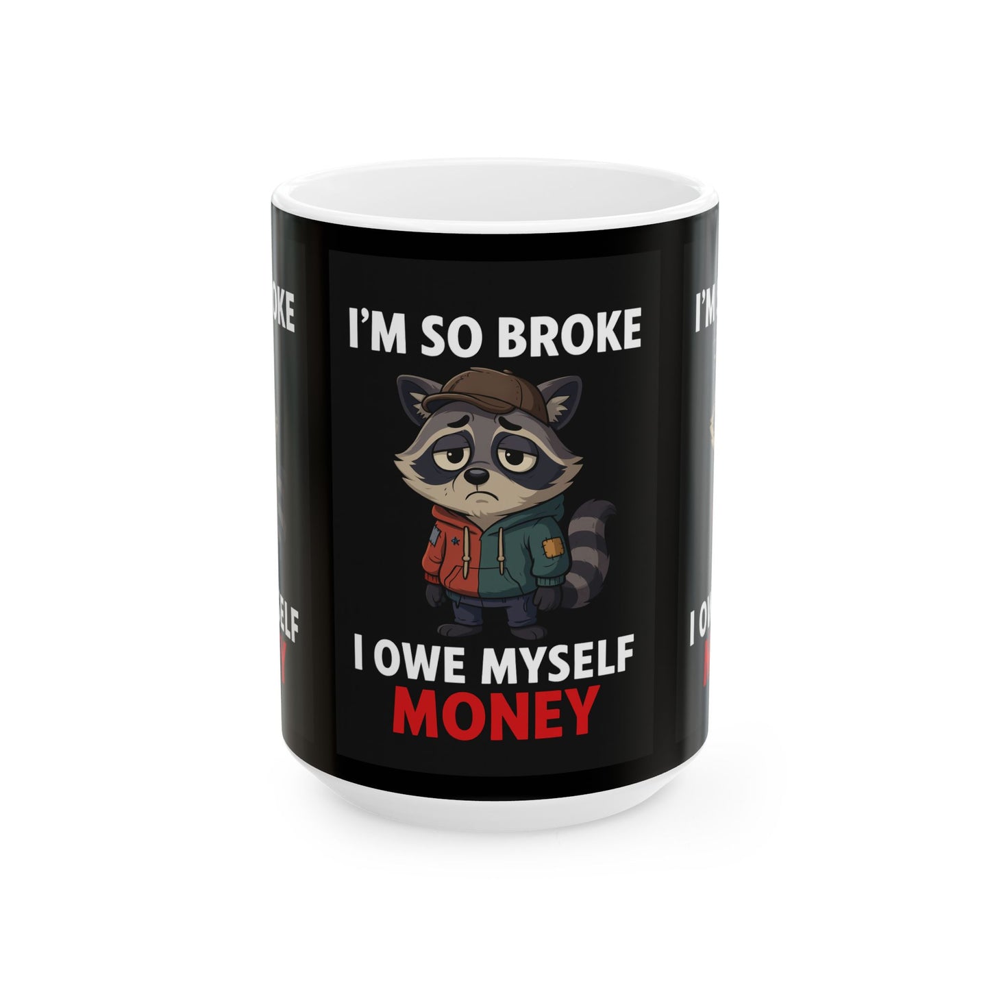Funny Broke Raccoon Mug, Unique Gift, Coffee Cup, Humor Collectible, Perfect for Friends, Birthday, Stocking Stuffer