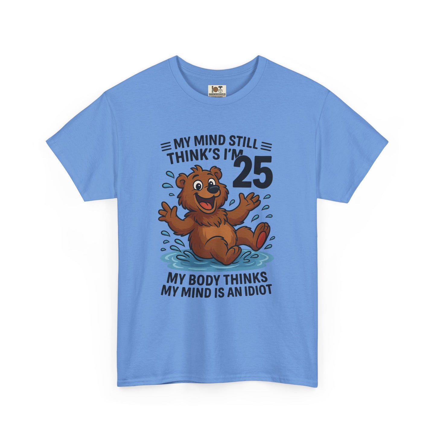 Funny Cotton Tee - My Body Thinks I Am 25