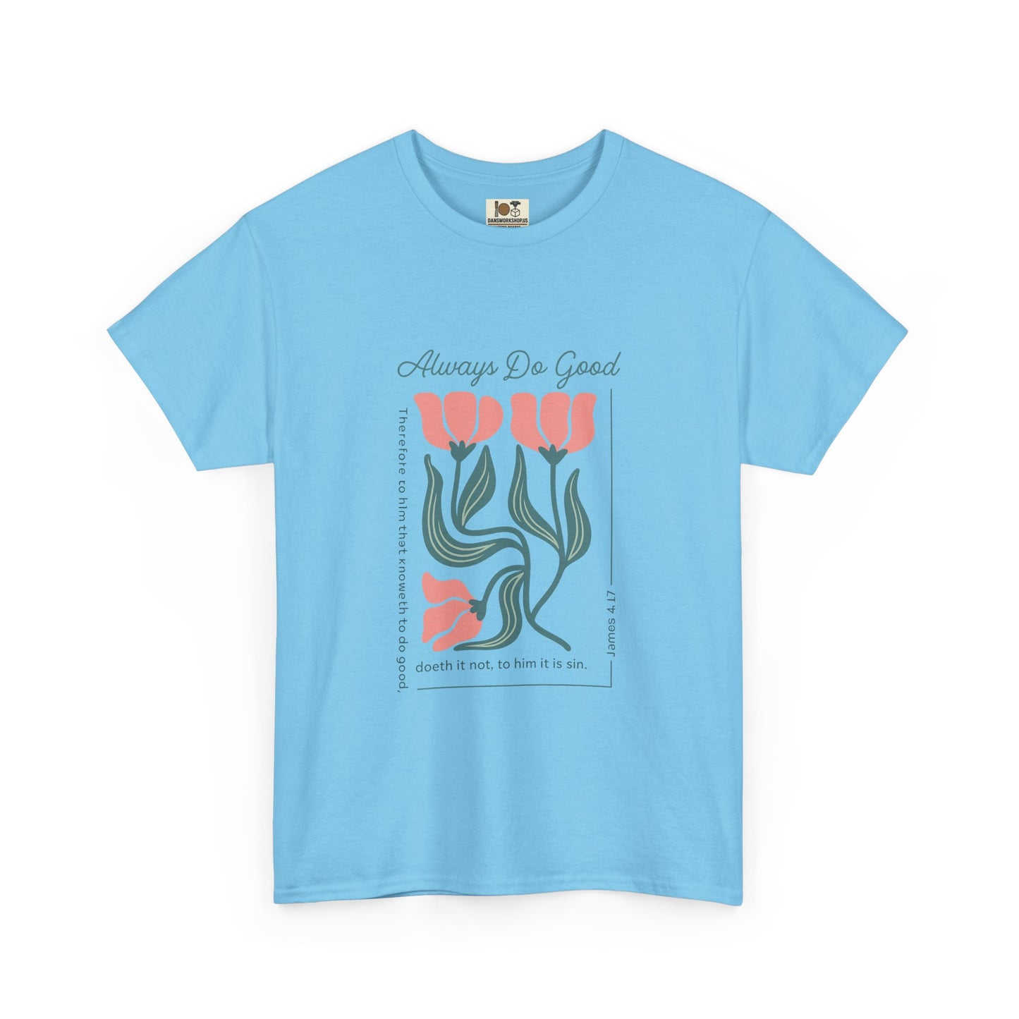 Always Do Good Floral Tee, Unisex Heavy Cotton T-Shirt, Casual Wear, Gift for Her, Positive Message Shirt, Summer Fashion