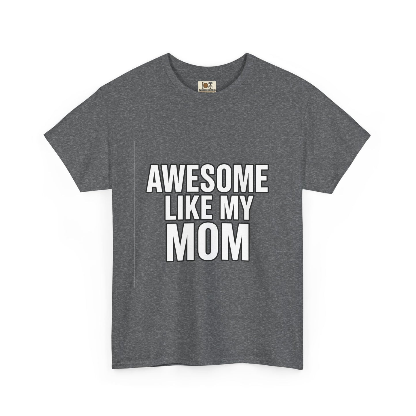 Awesome Like My Mom Tee, Funny Gift for Mom, Unisex Cotton T-Shirt, Mother's Day Gift, Casual Wear, Family Gift, Everyday Tee