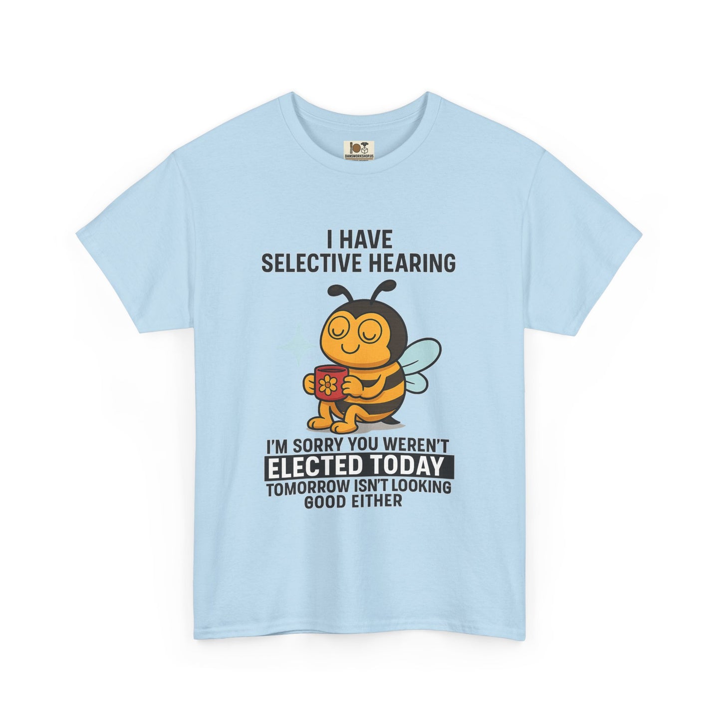 Funny Bee Selective Hearing Tee, Humorous T-Shirt for Adults, Gifts for Bee Lovers, Birthday, Funny Gift, Casual Wear