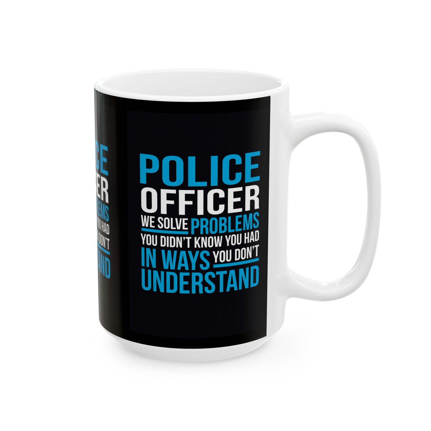 Police Officer Humorous Ceramic Mug - Perfect Gift for Law Enforcement, Coffee Lovers, Birthday, Appreciation, Thank You