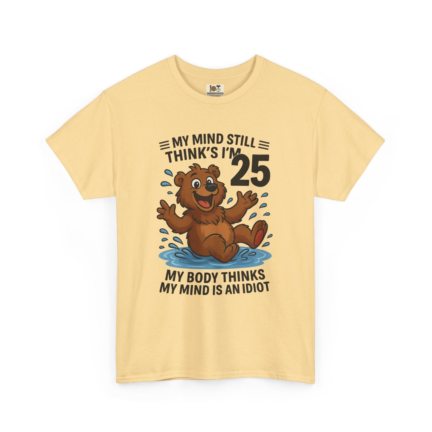 Funny Cotton Tee - My Body Thinks I Am 25