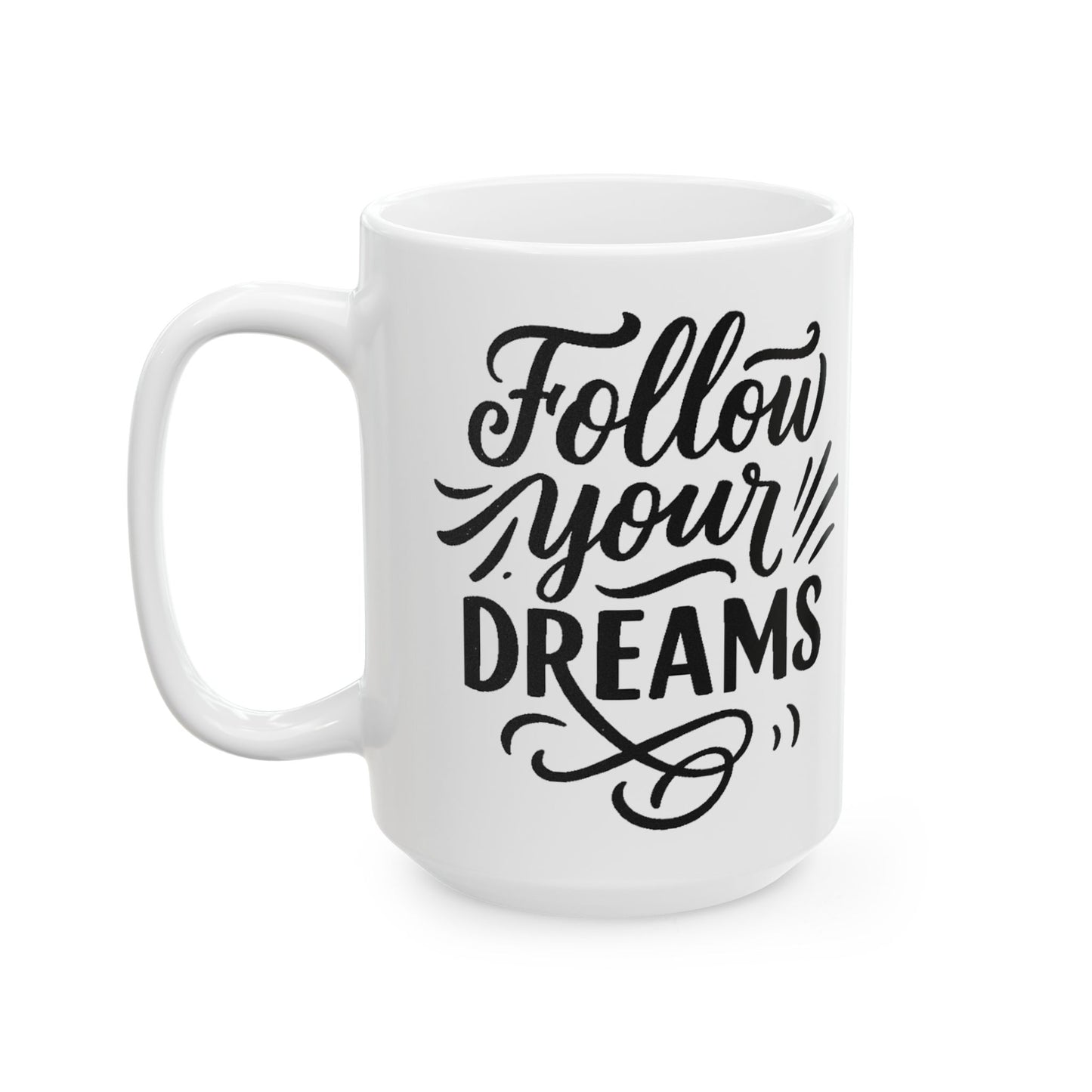 Inspirational Ceramic Mug - "Follow Your Dreams", Motivational Gift for Coffee Lovers, Office Decor, Birthday, Graduation, Encouragement