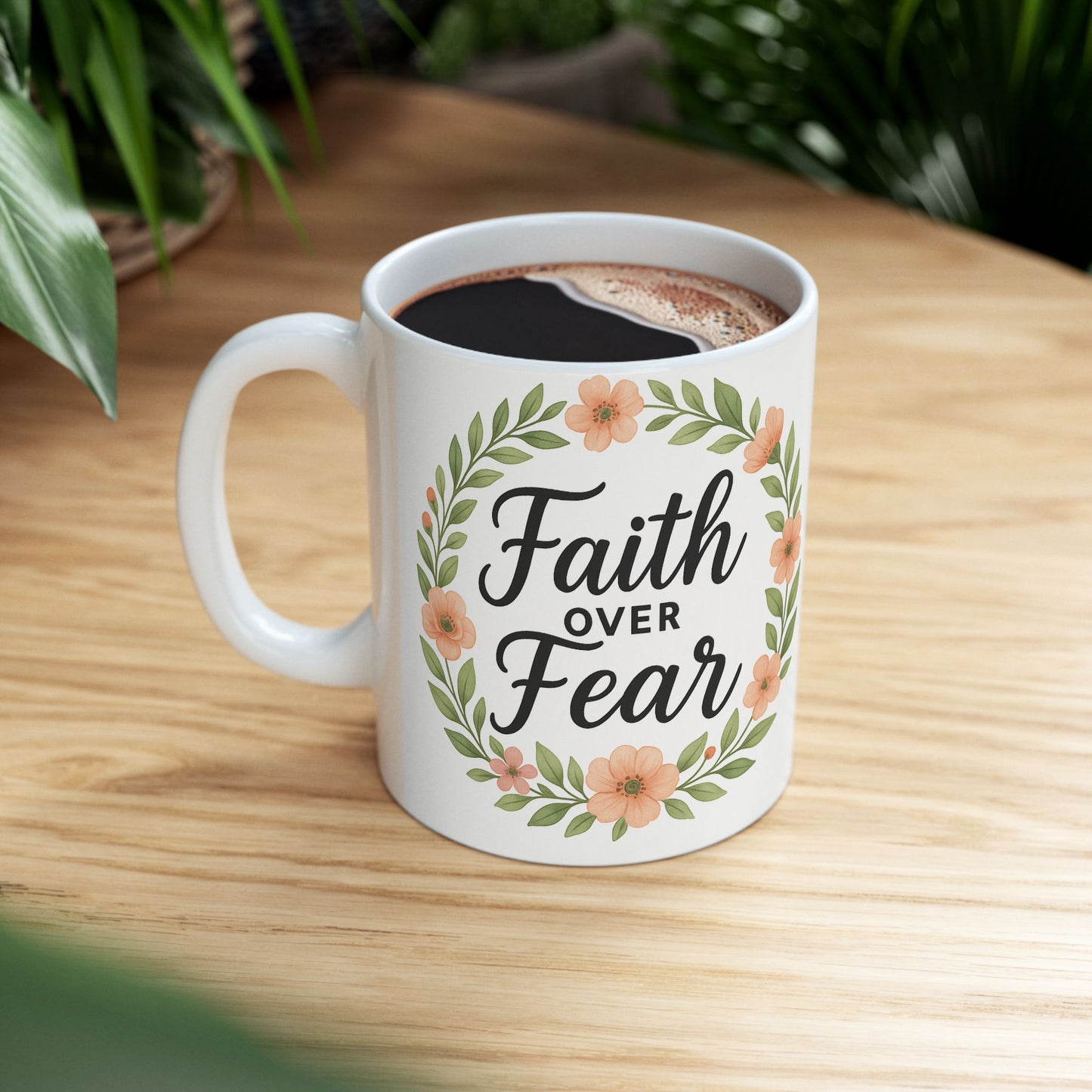 Inspirational Floral Ceramic Mug - Faith Over Fear, Motivation Gift, Coffee Cup, Home Decor, Encouragement Drinkware