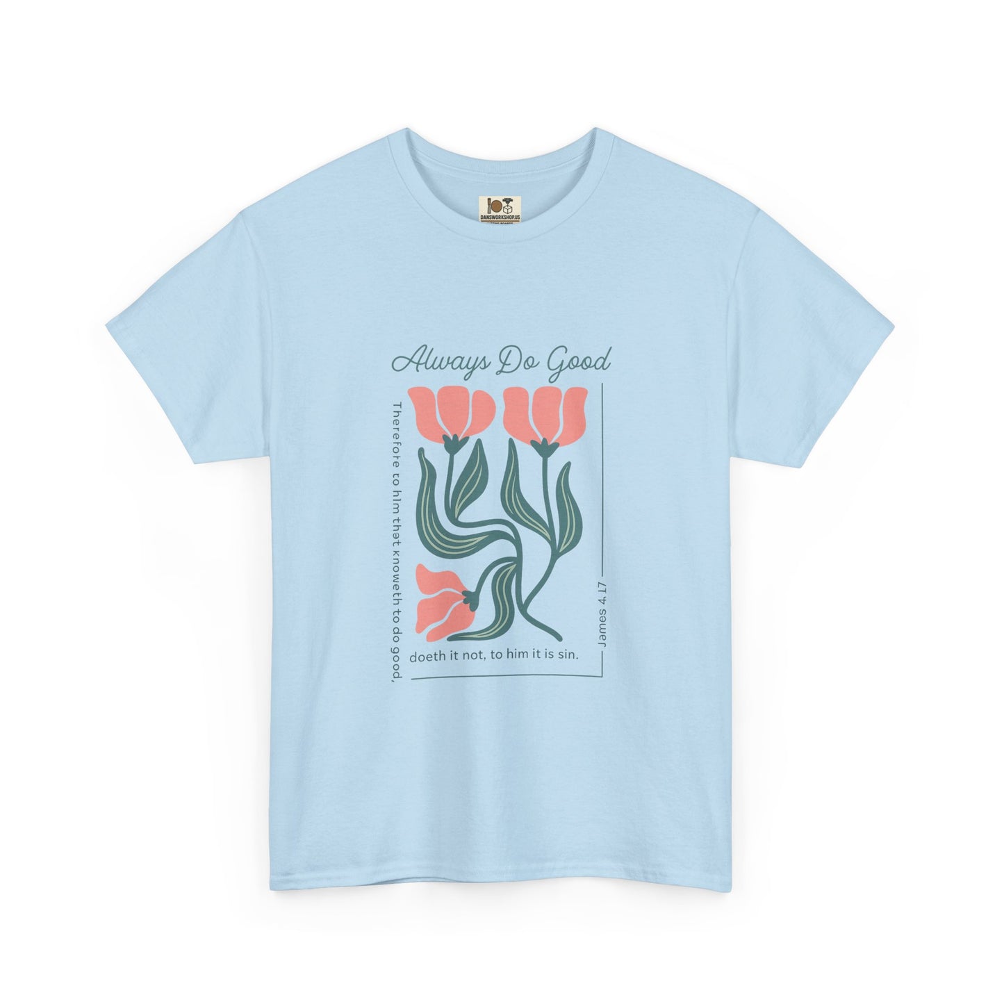 Always Do Good Floral Tee, Unisex Heavy Cotton T-Shirt, Casual Wear, Gift for Her, Positive Message Shirt, Summer Fashion
