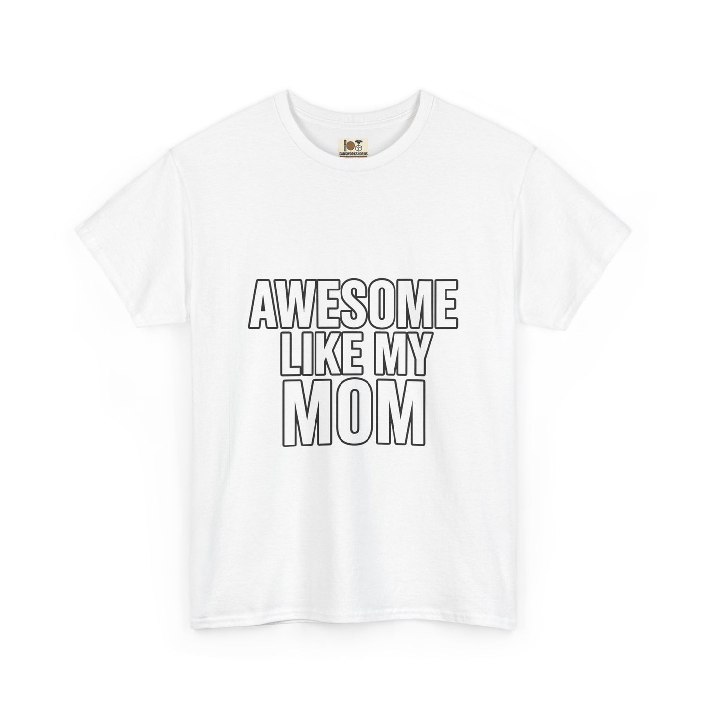 Awesome Like My Mom Tee, Funny Gift for Mom, Unisex Cotton T-Shirt, Mother's Day Gift, Casual Wear, Family Gift, Everyday Tee