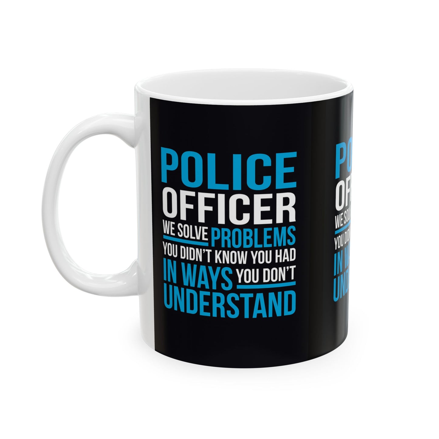 Police Officer Humorous Ceramic Mug - Perfect Gift for Law Enforcement, Coffee Lovers, Birthday, Appreciation, Thank You