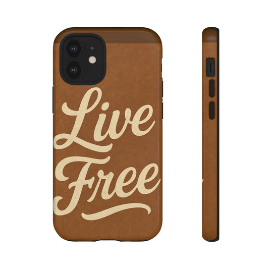 Live Free Phone Case, Tough Cases, Inspirational Phone Accessories, Gift for Adventurers, Customizable Design, Unique Tech Gifts