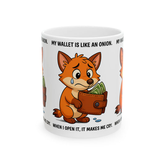 Funny Fox Ceramic Mug - My Wallet is Like an Onion, Gift for Friends, Coffee Lover, Humor Mug, Birthday, Office Decor