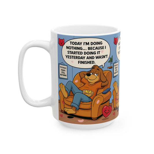 Funny Ceramic Mug for Lazy Days, Gift for Dog Lovers, Humor Coffee Cup, Quirky Tea Mug, Relaxation Gift Idea