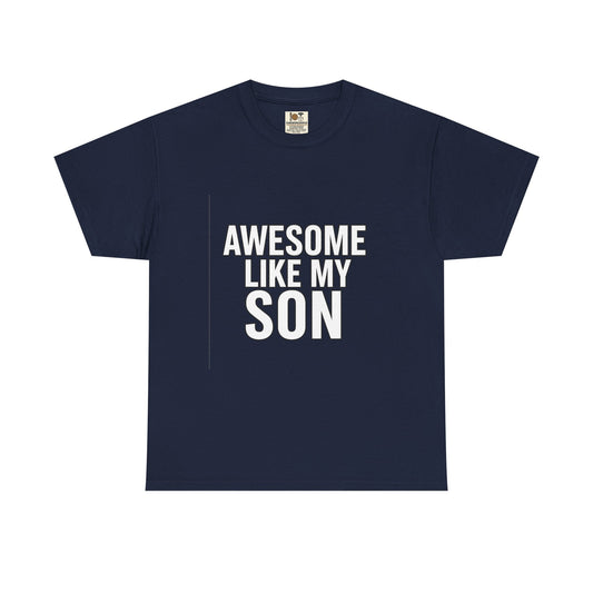 Awesome Like My Son Unisex Heavy Cotton Tee - Gift for Parents, Funny T-Shirt, Dad Tee, Family Pride, Everyday Wear